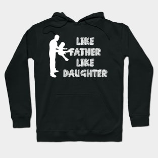 Like father like daughter Hoodie